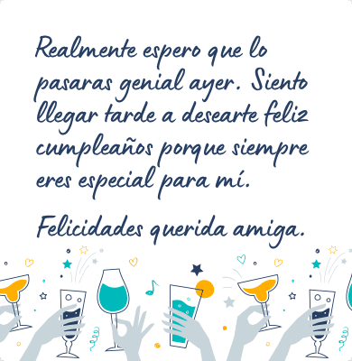 Mensaje de cumpleaños atrasado para una amiga