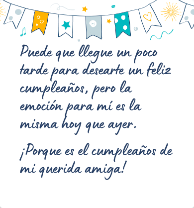 Mensaje de cumpleaños atrasado para una amiga