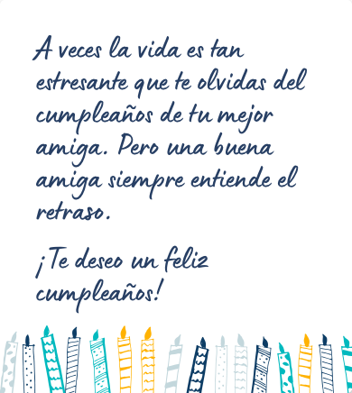 Mensaje de cumpleaños atrasado para una amiga