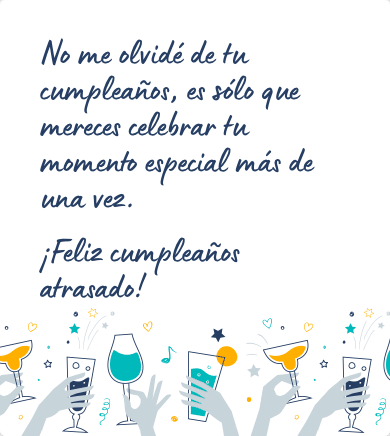 Mensaje de cumpleaños atrasado para una amiga
