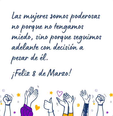 Mensaje reivindicativo para felicitar el Día de la Mujer