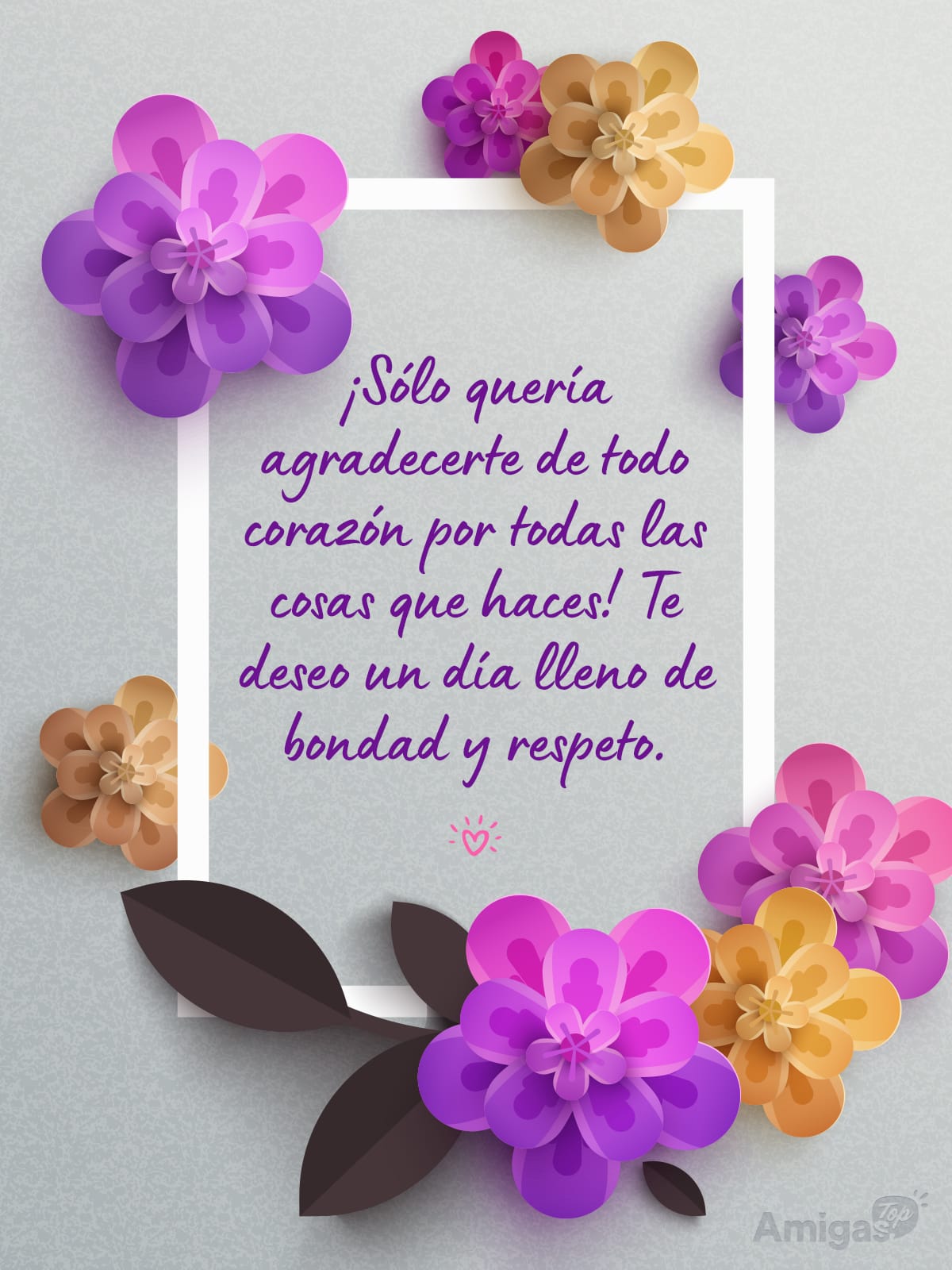 Frases y mensajes para compartir el Día de la Mujer: ¡Sólo quería agradecerte de todo corazón por todas las cosas que haces! Te deseo un día lleno de bondad y respeto.