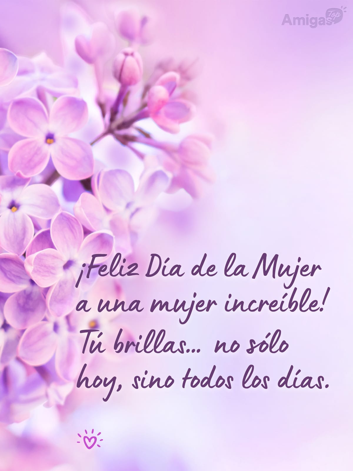 Frases y mensajes para compartir el Día de la Mujer: ¡Feliz Día de la Mujer a una mujer increíble! Tú brillas… no sólo hoy, sino todos los días.
